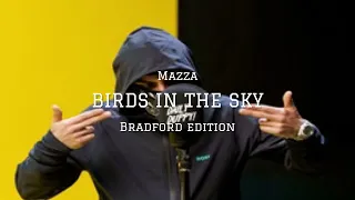 Mazza - Birds In The Sky (Bradford Edition)