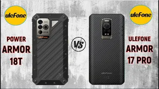 Ulefone Power Armor 18T vs Ulefone Armor 17 Pro  |  Full Specifications  |  Full Features  |  2022