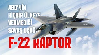 ABD'NİN HİÇBİR ÜLKEYE VERMEDİĞİ SAVAŞ UÇAĞI: F-22 RAPTOR