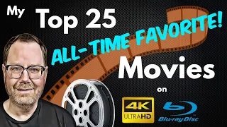My Top 25 Favorite Movies of All-Time on Physical Media