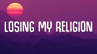 Losing My Religion (Lyrics)