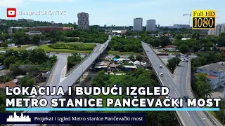 Lokacija i budući izgled Metro stanice Pančevački most Linija 1 beogradskog metroa
