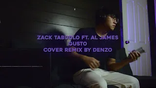 Gusto - Zack Tabudlo | DENZO Cover Remix