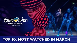 TOP 10: Most watched in March 2017 - Eurovision Song Contest