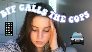 my best friend called the cops on me *crazy storytime*