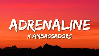 X Ambassadors - Adrenaline (Lyrics)