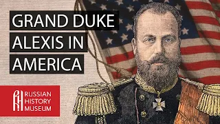 Grand Duke Alexis in America