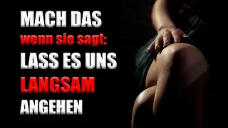 Sie sagt: Ich möchte es LANGSAM angehen - Weshalb Frauen das sagen und wie du ab jetzt reagierst!