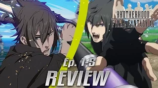 Final Fantasy XV: Brotherhood (Ep.1-5) Spoiler Free Anime Review!