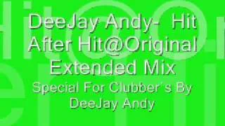 Video Mix - DeeJay Andy-  Hit After Hit@Original Extended Mix.wmv