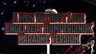 A Man Without Love - Engelbert Humperdinck (Karaoke Version)