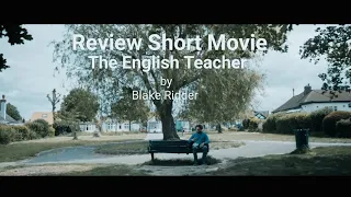 Review Short Movie "The English Teacher by Blake Ridder" (2020)