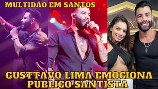 Gusttavo Lima EMOCIONA público em Santos - SP (Melhores momentos)