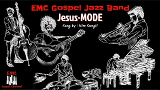 "Jesus-Mode" - Live / EMC original (by: Kim Sungil) - EMC Gospel Jazz