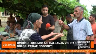 Ümidin ölmündə adı hallanan Zöhrab özünü şübhəli apardı - Gəl, Danış