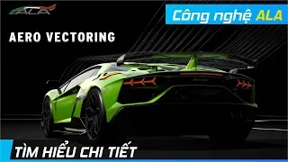 Công nghệ khí động học Lamborghini ALA - Vũ khí tối thượng của Aventador SVJ | XE24H