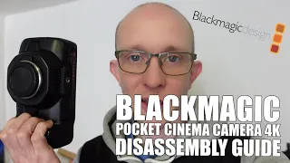 Blackmagic Pocket Cinema Camera 4K - Disassembly Guide (BMPCC4K Break Down)