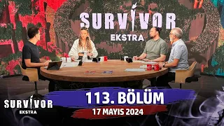 Survivor Ekstra 113. Bölüm | 17 Mayıs 2024 @SurvivorEkstra