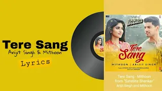 Tere Sang - Arijit Singh | Mithoon | Satellite Shankar | (Lyrics)🎼