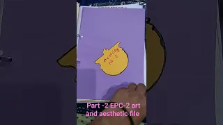 EPC -2 art and aesthetic file B.Ed - 1st year CCSU