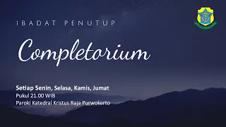 Completorium - Kamis, 28 Desember 2023 - 21.00 WIB - Katedral Purwokerto