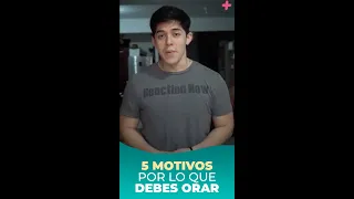 5 motivos por lo que debes orar