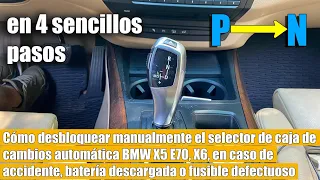 Cómo desbloquear el selector de caja de cambios automática BMW X5 E70, X6, en caso de accidente