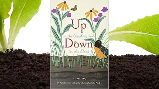 UP IN THE GARDEN AND DOWN IN THE DIRT read aloud | Kids Education & Science about bugs & gardening