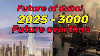 Future of Dubai 2025 - 3000 future overtime
