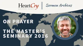 Paul Washer | On Prayer | The Master's Seminary Chapel