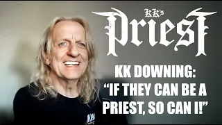 KK'S PRIEST Interview KK Downing: "If they can be a Priest, so can I!"