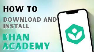 How to Download And Install Khan Academy