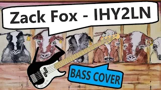 Zack Fox - IHY2LN | Bass Cover