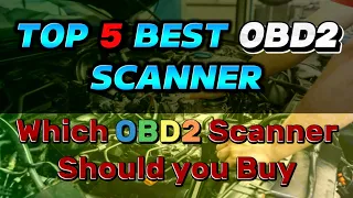 Top 5 Best OBD2 Scanner | Which OBD2 Scanner Should You Buy?