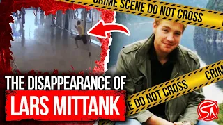 The Puzzling Disappearance Of Lars Mittank