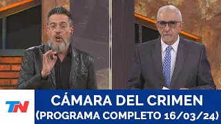 CAMARA DEL CRIMEN (PROGRAMA COMPLETO 16/ 03 /24)