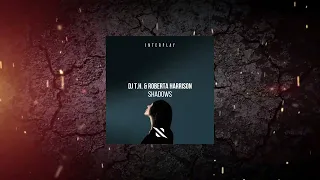 DJ T.H. & Roberta Harrison - Shadows (Extended Mix) [ Interplay Records ]