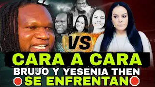 🛑YES£NIA THEN CARA A CARA CON EL BRUJO QUE HABLO MAL DE ELLA BRUJO VS PASTORA YESENIA THEN