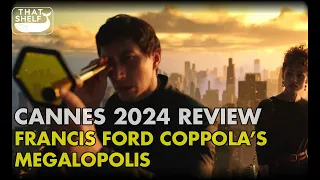 Cannes 2024 Review - Francis Ford Coppola's MEGALOPOLIS