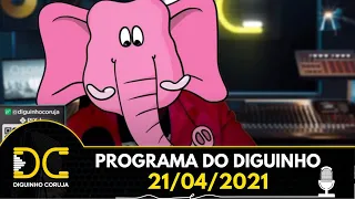 Programa do Diguinho  -  21/04/2021