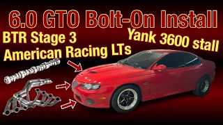 6.0 GTO Bolt-on Build. BTR Stage 3, American Racing LT’s, Yank 3600 Stall