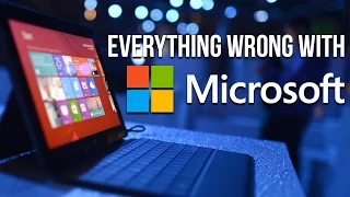 Everything Wrong With Microsoft