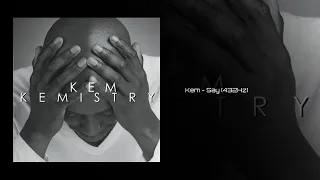 Kem - Say (432Hz)