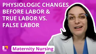 Physiologic Changes before Labor, True vs. False Labor  - Maternity Nursing | @LevelUpRN
