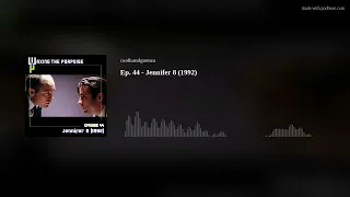Ep. 44 - Jennifer 8 (1992)