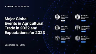 [Tridge Webinar] Major Global Events in Agricultural Trade in 2022 and Expectations for 2023