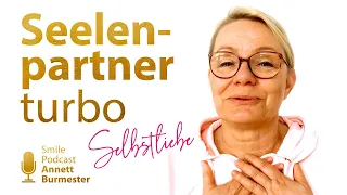 Selbstliebe 💗 Schalte den (Turbo für Deinen Seelenpartner!) an + Meditation - Annett Burmester