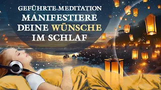 Manifestiere deine Wünsche im Schlaf | INTENSIVE Einschlaf-Meditation