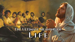 6th Sunday of Easter (Year B) THE ULTIMATE MEANING OF LIFE | Homily for 5th May 2024