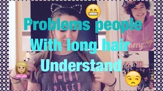 Problems People With Long Hair Understand